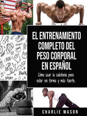 cover image of El entrenamiento completo del peso corporal En Español